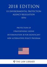 Protection of Stratospheric Ozone - Determination 30 for Significant New Alternatives Policy Program (US Environmental Protection Agency Regulation) (