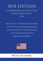 Protection of Stratospheric Ozone - Substitutes for Refrigeration and Air Conditioning and Revision of Venting Prohibition for Certain Refrigerant (US