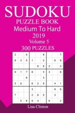 300 Medium to Hard Sudoku Puzzle Book 2019