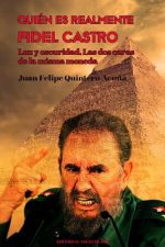 Quién es realmente Fidel Castro Ruz: Luz y oscuridad. Las dos caras de la misma moneda