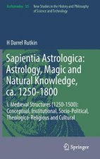 Sapientia Astrologica: Astrology, Magic and Natural Knowledge, ca. 1250-1800