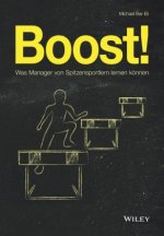 Boost! - Was Manager von Spitzensportlern lernen k oennen