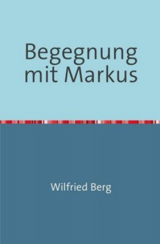 Begegnung mit Markus