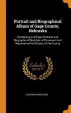 Portrait and Biographical Album of Gage County, Nebraska