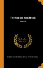 Copper Handbook; Volume 5