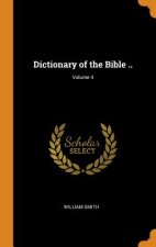 Dictionary of the Bible ..; Volume 4