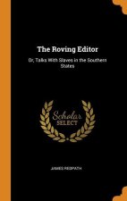 THE ROVING EDITOR: OR, TALKS WITH SLAVES
