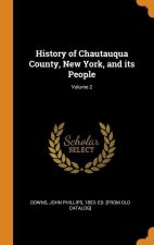 History of Chautauqua County, New York, and its People; Volume 2