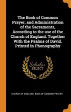 THE BOOK OF COMMON PRAYER, AND ADMINISTR