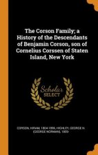 Corson Family; A History of the Descendants of Benjamin Corson, Son of Cornelius Corssen of Staten Island, New York