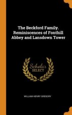 Beckford Family. Reminiscences of Fonthill Abbey and Lansdown Tower
