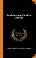 AUTOBIOGRAPHY OF ANDREW CARNEGIE