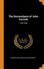 The Descendants of John Carruth: 1740-1880