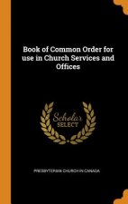 Book of Common Order for Use in Church Services and Offices