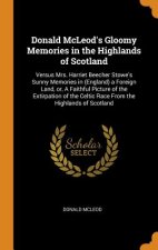 Donald McLeod's Gloomy Memories in the Highlands of Scotland