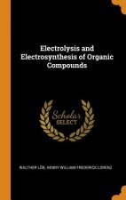Electrolysis and Electrosynthesis of Organic Compounds