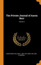 Private Journal of Aaron Burr; Volume 2