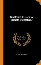 Bradford's History of Plimoth Plantation.