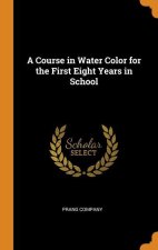 Course in Water Color for the First Eight Years in School