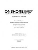 Onshore Unconventional Hydrocarbon Development: Legacy Issues and Innovations in Managing Risk?day 1: Proceedings of a Workshop