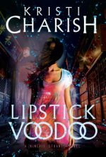 Lipstick Voodoo: The Kincaid Strange Series, Book Two