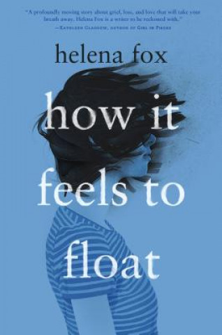 How It Feels to Float (Helena Fox)(Kemény kötésű)