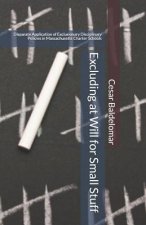 Excluding at Will for Small Stuff: Disparate Application of Exclusionary Disciplinary Policies in Massachusetts Charter Schools