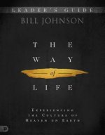 The Way of Life Leader's Guide: Experiencing the Culture of Heaven on Earth