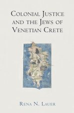 Colonial Justice and the Jews of Venetian Crete