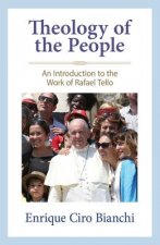 Theology of the People: An Introduction to the Work of Rafael Tello
