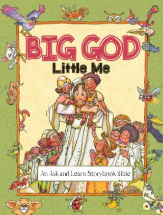 Big God, Little Me: An Ask and Learn Storybook Bible