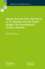 Words Derived from Old Norse in Sir Gawain and the  Green Knight - An Etymological Survey, Volume 1