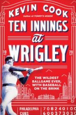 Ten Innings at Wrigley: The Wildest Ballgame Ever, with Baseball on the Brink