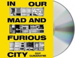 In Our Mad and Furious City