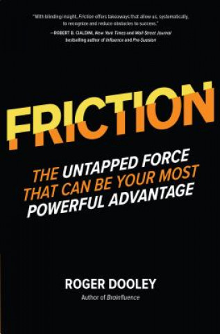 FRICTION-The Untapped Force That Can Be Your Most Powerful Advantage (Roger Dooley)(Pevná)