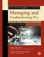 Mike Meyers' CompTIA A+ Guide to Managing and Troubleshooting PCs Lab Manual, Sixth Edition (Exams 220-1001 & 220-1002)