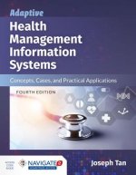 Adaptive Health Management Information Systems: Concepts, Cases, and Practical Applications: Concepts, Cases, and Practical Applications
