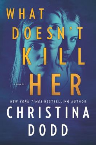 What Doesn't Kill Her (Christina Dodd)(Brožovaná)