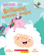 Unicornio Y Yeti 1: Brillantes Nuevos Amigos (Sparkly New Friends): Un Libro de la Serie Acorn Volume 1