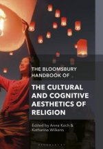 Bloomsbury Handbook of the Cultural and Cognitive Aesthetics of Religion