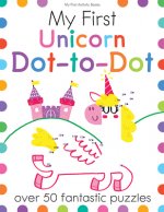 My First Unicorn Dot-To-Dot: Over 50 Fantastic Puzzles