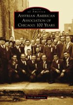 Assyrian American Association of Chicago: 100 Years