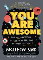 You Are Awesome: Find Your Confidence and Dare to Be Brilliant at (Almost) Anything