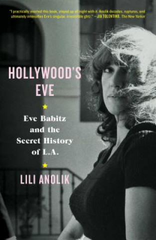 Hollywood's Eve (Lili Anolik)(Twarda)