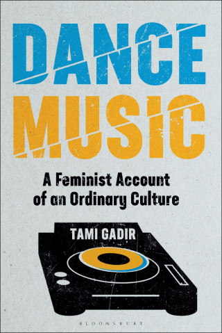 Dance Music: A Critical Study of Ordinary Culture