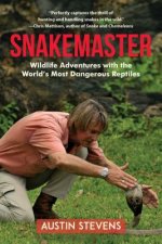 Snakemaster: Wildlife Adventures with the World's Most Dangerous Reptiles