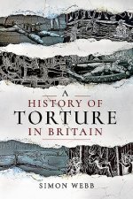 History of Torture in Britain
