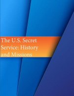 The U.S. Secret Service: History and Missions