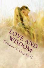 Love and Wisdom: A Commentary on the Song of Solomon