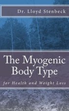 The Myogenic Body Type: for Health and Weight Loss